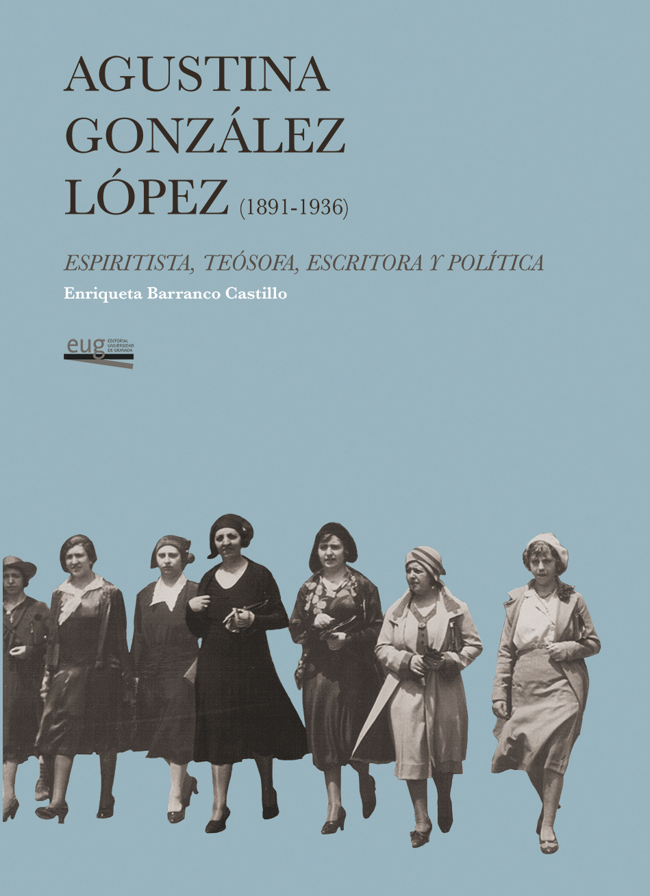 Imagen de portada de AGUSTINA GÓNZALEZ LÓPEZ (1891-1936) ESPIRITISTA, TEÓSOFA, ESCRITORA Y POLÍTICA