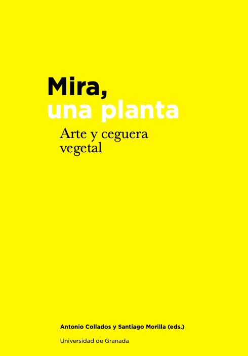 Imagen de portada de Mira, una planta. Arte y ceguera vegetal