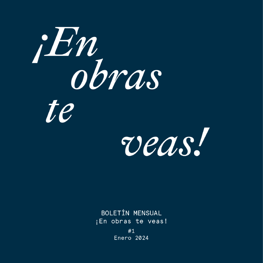 Imagen de portada de Boletín ¡En obras te veas! #1 · Enero 2024 · ¡En obras te veas!