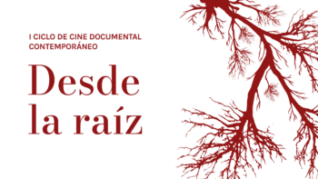 Imagen de portada de Desde la raíz | I ciclo de cine documental andaluz