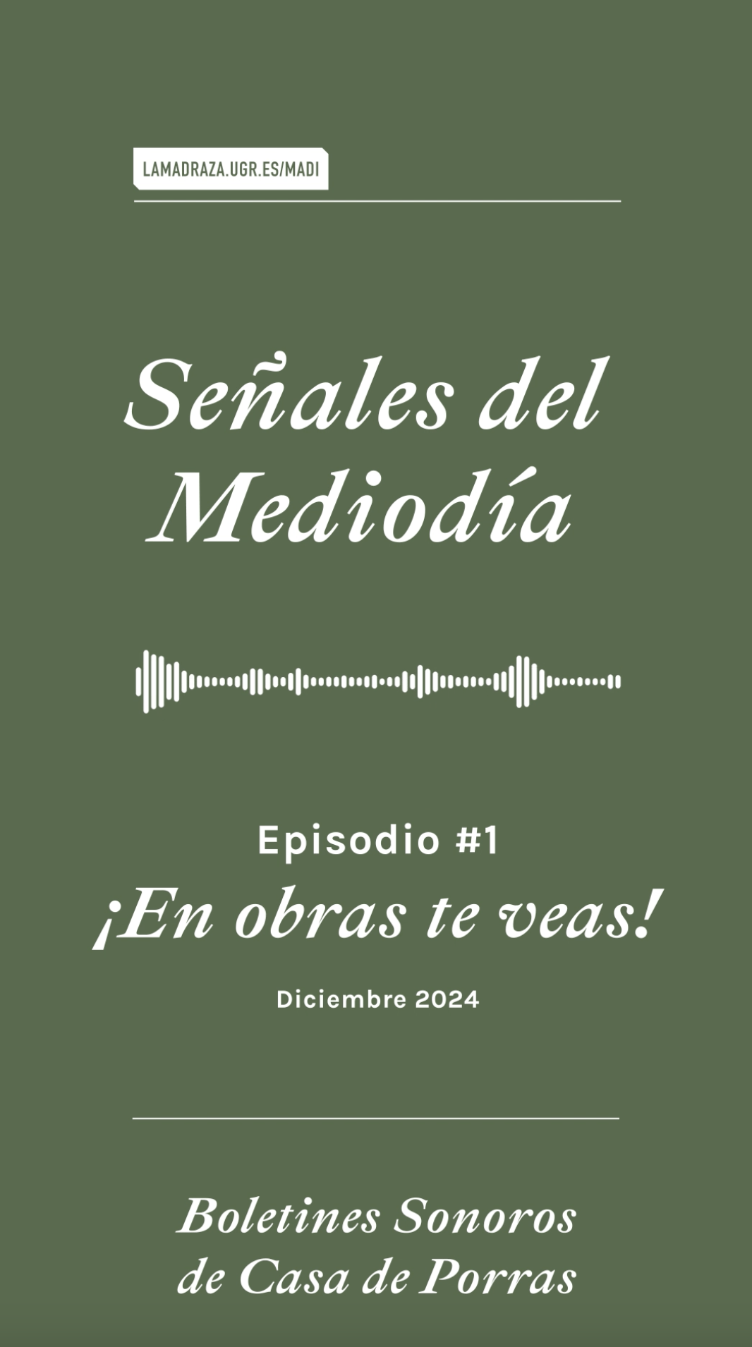 Señales del Mediodía. Boletines sonoros de la Casa de Porras. Episodio #1 ¡En obras te veas!